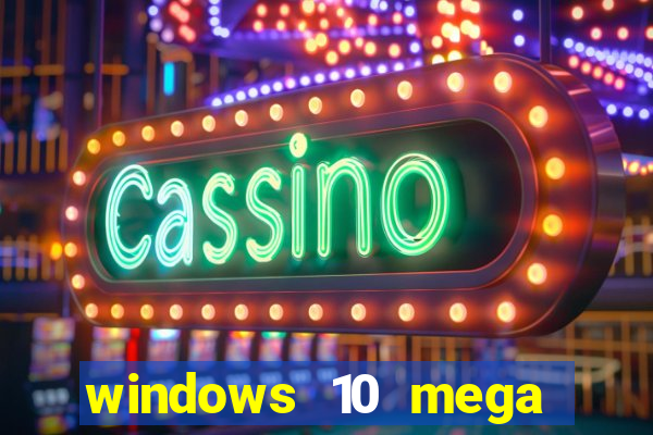 windows 10 mega lite torrent